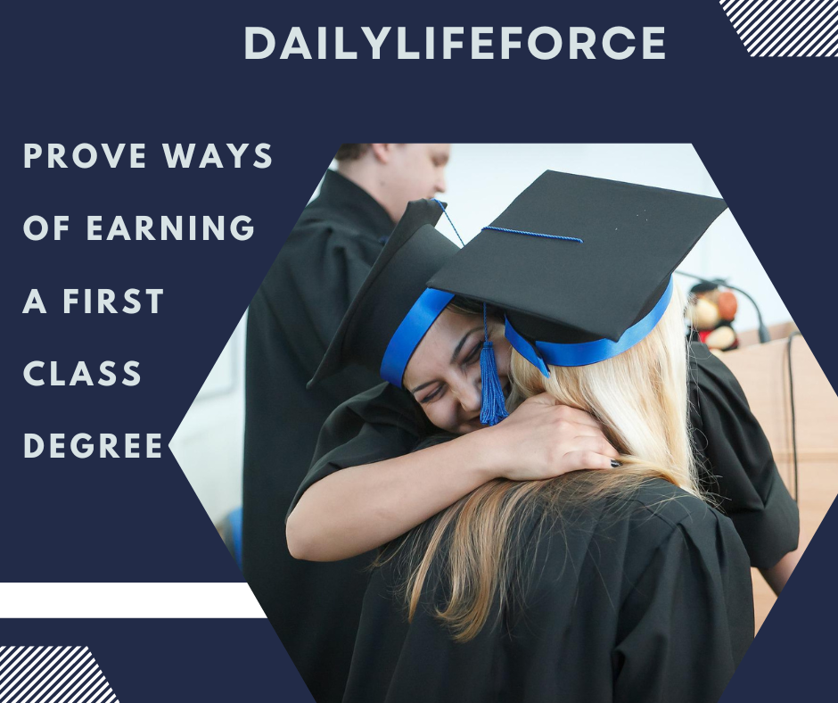 Proven Ways of Earning a First Class Degree