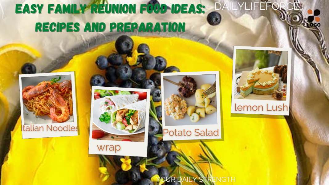 Easy Family Reunion Food Ideas: Recipes and Preparation