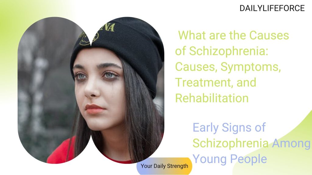 What Are The Causes Of Schizophrenia: Symptoms, Treatment And ...