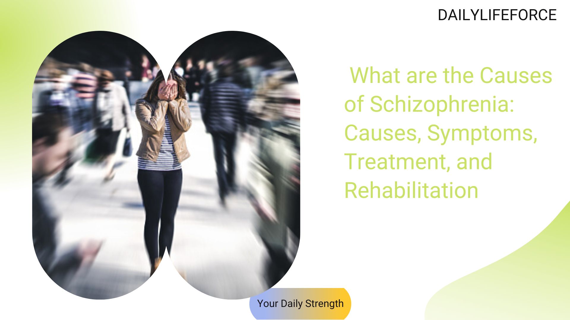 What are The Causes of Schizophrenia: Causes, Symptoms, Treatment and Rehabilitation