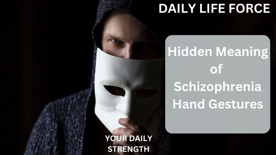 Hidden Meaning of Schizophrenia Hand Gestures